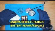 Makita Battery BL1013 Battery Repair Replace (Upgraded)