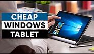 Top 5 Best Cheap Windows Tablets