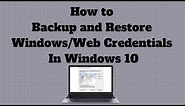 How to Backup and Restore Windows/Web Credentials In Windows 10