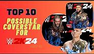 WWE 2K24 Cover Stars: Top 10 Potential Contenders!