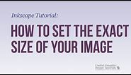 How to set the exact size of your image in Inkscape - Inkscape Tutorial