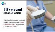 Ultrasound Market Report 2023 | Forecast, Market Size & Growth