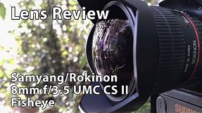 Review: Samyang/Rokinon 8mm f/3.5 Fisheye Lens