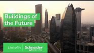 The Buildings of the Future Begin Here | Schneider Electric