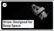Orion - Designed for Deep Space