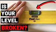 IS YOUR LEVEL ACCURATE? Here's How To Tell...(Broken Bubble Level / Spirit Level)