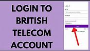 BT Login - How to Sign in to British Telecom Account (2023)