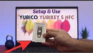YubiKey 5 NFC : How to Setup & Use Yubico!