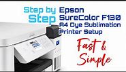Step by Step Epson SC-F130 A4 Dye Sublimation Printer Setup.