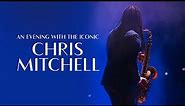 An Evening with the Iconic Chris Mitchell