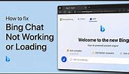How To Fix Bing Chat Not Working or Loading - ChatGPT 4