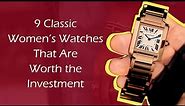 9 Classic Women’s Watches That Are Worth the Investment