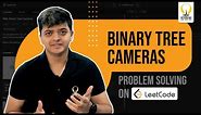 Simplifying Binary Tree Camera Placement Problem | Smart Sessions - Smart Interviews