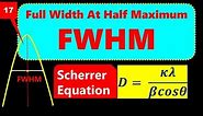 XRD Analysis: Full Width At Half Maximum FWHM Interpretation