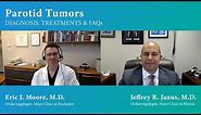 Parotid Tumors: Diagnosis, Treatments & FAQs