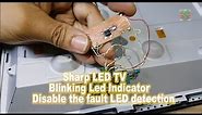 Sharp LED TV Blinking Led Indicator.