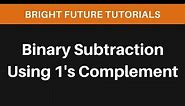 Binary Subtraction using One's Complement Video Lecture | Digital Electronics - Electrical Engineering (EE)