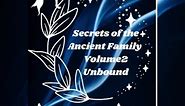 New Release Secrets of the Ancient Family Volume2 Unbound Available on Kindle and Amazon Paperback. #KindleUnlimited #Kindle #booklovers #fantasy | Amys Book and Photography Creations