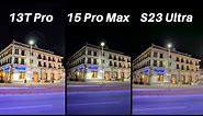 iPhone 15 Pro Max Vs Galaxy S23 Ultra Vs Xiaomi 13T Pro Camera Comparison