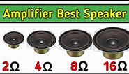Amplifier Best Speaker ohms 2ohm 4ohm 8ohm 16ohm explain in Hindi//Electronics verma shorts