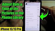 iPhone 13/13 Pro: How to Adjust Date & Time of the Picture in the Photos Library