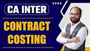 Contract Costing | CA Intermediate Cost Accounting | Cost & Management A/C Ch no- 9 #CostingCommando