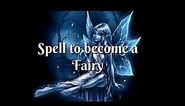 Fairy spell.... Works 1000%.....