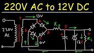 220V AC to 12V DC Converter Power Supply Using Diodes, Capacitors, Resistors, & Transformers