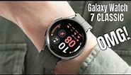 Samsung Galaxy Watch 7 Classic - HERE WE GO!!