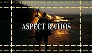 Choosing The Right Aspect Ratio For Your Film