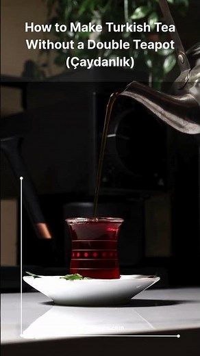 How to Make Turkish Tea Without a Double Teapot (Çaydanlık)