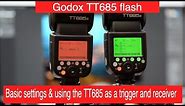 Godox TT685 flash, how to use as a trigger and receiver, overview of basic settings