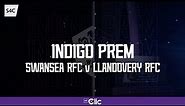 Live Rugby | Swansea RFC v Llandovery RFC | Indigo Prem | S4C