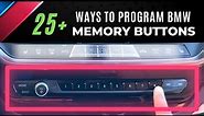 25+ DIFFERENT Ways to Program BMW Memory Buttons!