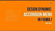 Design Dynamic Accordion Menu in Figma with Ease.!
