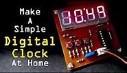 How to Make A Simple Digital Clock At Home