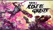 RAGE 2 – Rise of the Ghosts Official Launch Trailer