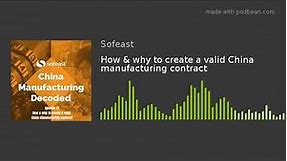 How & Why to Create a Valid China Manufacturing Contract?