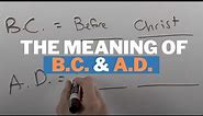 The Meaning of BC and AD in History