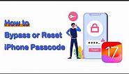 [ iOS17] How to Bypass or Reset iPhone/iPad Passcode When Forgot Passcode