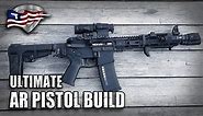 Ultimate Mid-Level AR-15 Pistol Build / 11.3" Barrel
