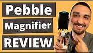 Pebble HD Handheld Magnifier Review