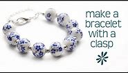 Make a beaded bracelet with a clasp - jewelry making tutorial