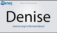 How to Pronounce Denise