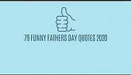 79 Funny Fathers Day Quotes 2020