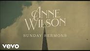 Anne Wilson - Sunday Sermons (Official Lyric Video)