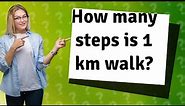 How many steps is 1 km walk?