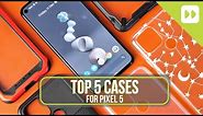 Top 5 Pixel 5 Cases