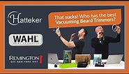 These Beard Trimmers Really SUCK! The Best Vacuuming Beard Trimmers