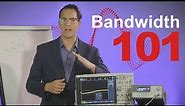 Understanding Bandwidth - The #1 Test Gear Spec You Need to Know